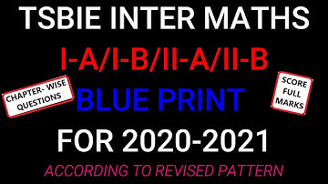 TSBIE INTER MATHS BLUE PRINT(I-A/I-B/II-A/II-B) FOR 2020-2021