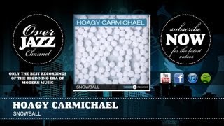 Watch Hoagy Carmichael Snowball video