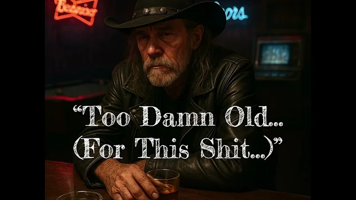 “Too Damn Old… (For This Shit…)” ― James Hilton-Cowboy