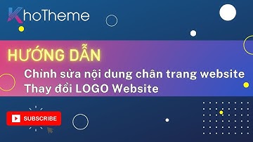 HƯỚNG DẪN Thay Đổi Logo - Chỉnh Sửa Nội Dung Thông Tin Cuối Website (Footer Website)