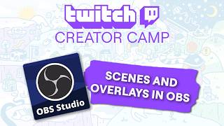 Scenes and Overlays in OBS!