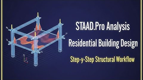 Structural Analysis in STAAD Pro for Residential Building | Complete STAAD Workflow Part 1