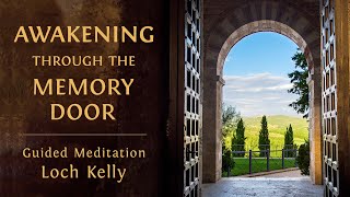 Awakening through the Memory Door: Guided Meditation with Loch Kelly