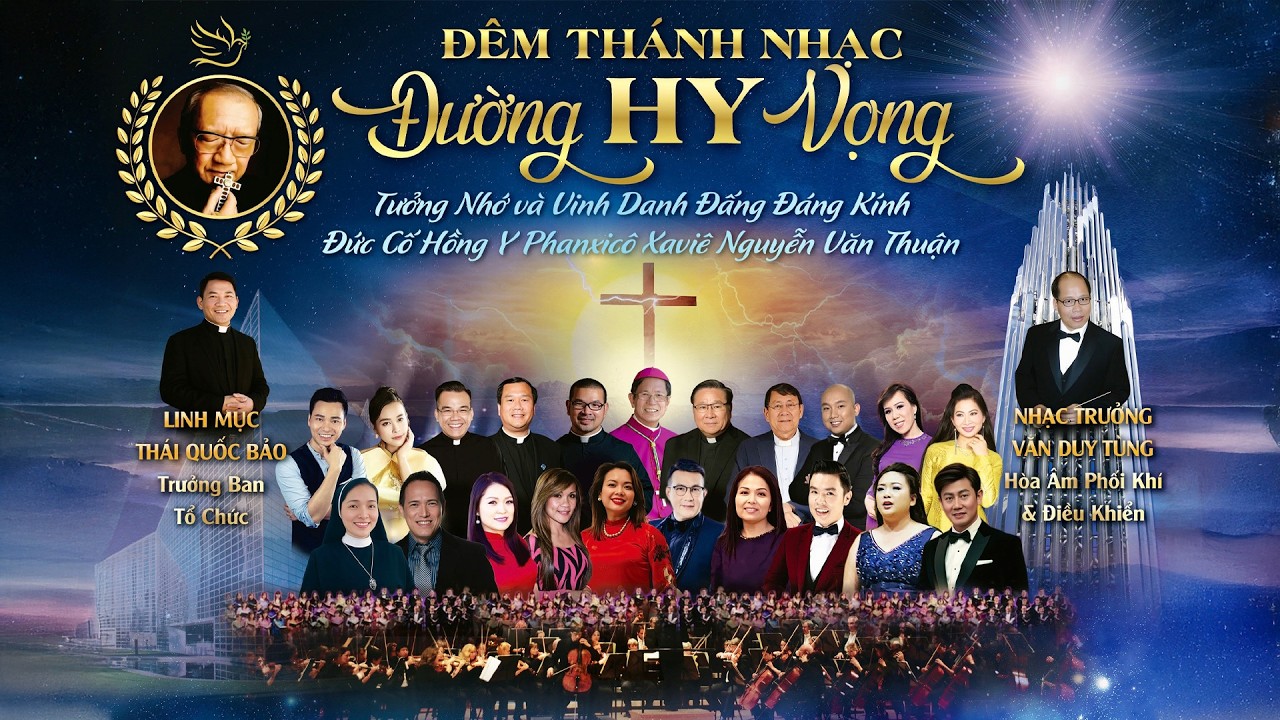 LIVE - Đêm Hòa Nhạc Tưởng Nhớ và Vinh Danh Tôi Tớ Chúa Đức Hồng Y Phanxicô Xaviê Nguyễn Văn Thuận