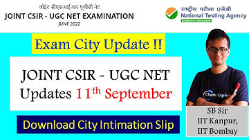 CSIR-UGC NET June-2022 Big Updates || Download City Intimation Slip from CSIR-UGC NET Website