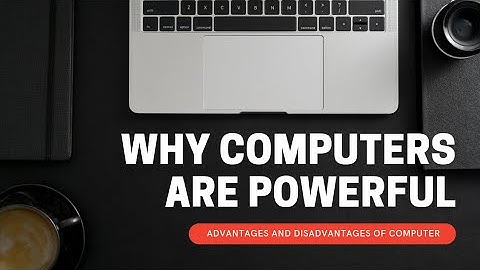 Why Computers Are Powerful