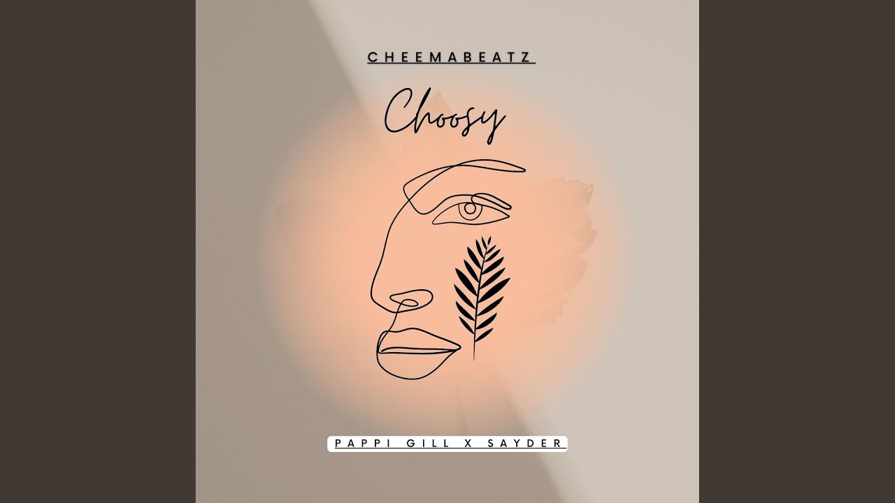 Choosy (feat. Pappi Gill & Sayder) - YouTube