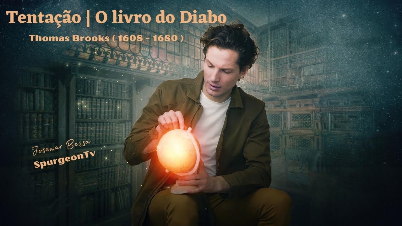 Tentação | O Livro do Diabo | Thomas Brooks ( 1608 - 1680 )