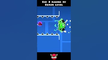 Day 3 making my Demon level in GD