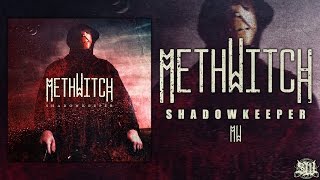 METHWITCH - SHADOWKEEPER [OFFICIAL EP STREAM] (2016) SW EXCLUSIVE