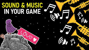 HOW TO Add Sound Effects & Music To Your Game Using Love2D!