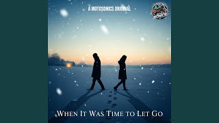 When it was time to let go