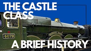 Exploring the Mighty GWR Castle Class: GWR's Steam Locomotive Legacy