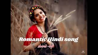 romantic Hindi song / slowed -lofi song / nonstop song / Hirdesh patel
