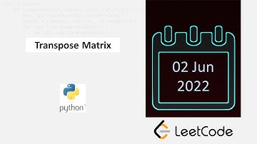 June 2/2022 LeetCode Challenge: Transpose Matrix