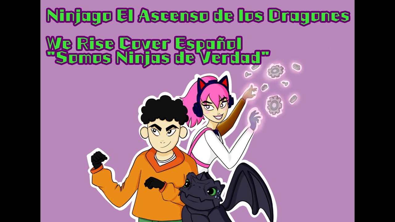 Ninjogo We Rise We Rise ~ NINJAGO Dragons Rising | COVER EN ESPAÑOL LATINO - YouTube