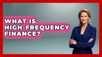What Is High-Frequency Finance? - Learn About Economics