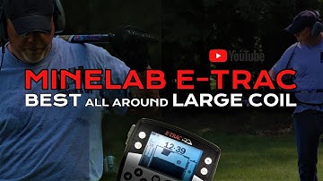 Minelab ETRAC | Best LARGE Searchcoil Review - UNBELIEVABLE RESULTS Every Time!!! Deep Sensitive WOW