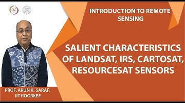 Salient characteristics of Landsat, IRS, Cartosat, Resourcesat sensors