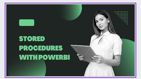 PowerBI Interview scenario - stored procedure in powerbi