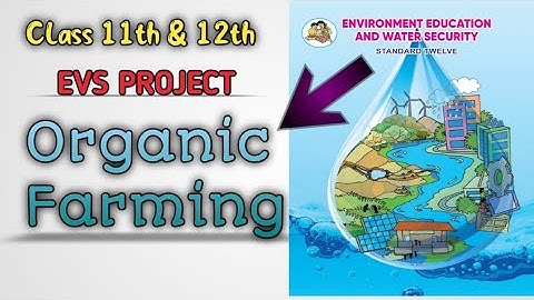 class 11th & 12th EVS PROJECT// ORGANIC FARMING