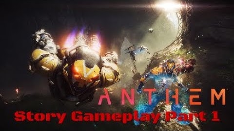 [Anthem Demo Story Gameplay] (No Commentary) Part 1