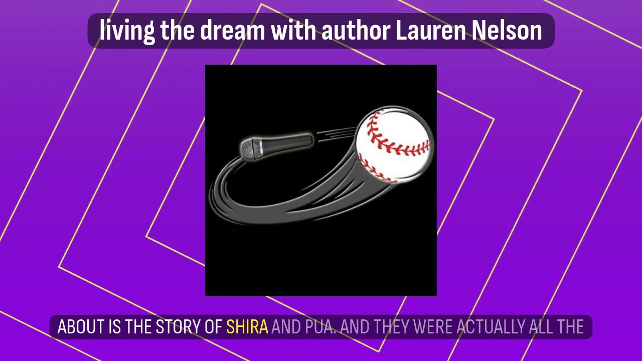 living the dream with author Lauren Nelson | Living the Dream with Curveball