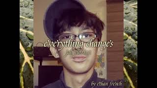 everything changes - ethan french (cover by jah florizz)