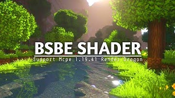 TOP 1 SHADER MCPE 1.19.41 & 1.21 || BSBE SHADER - SUPPORT RENDER DRAGON - REALISTIC SHADER