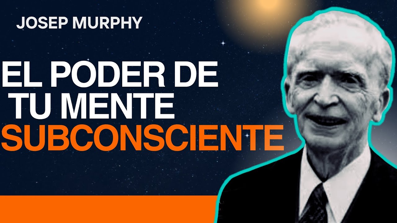 El Poder de tu Mente Subconsciente de Joseph Murphy - Resumen - YouTube