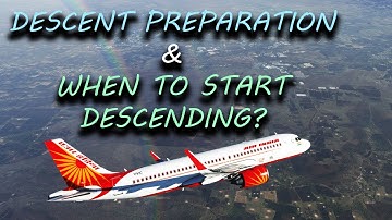 A320 : DESCENT PREPARATION & PLANNING - 4k