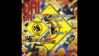 D.R.I. - Beneath the Wheel D tuning