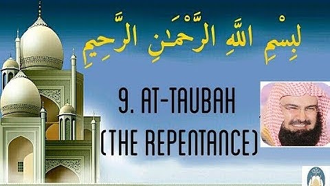 9.Surat At-Tawbal.سورة التوبة.( The Repentance surah ).by abdul rahman sudais
