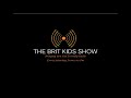 Episode 2  the brit kids show