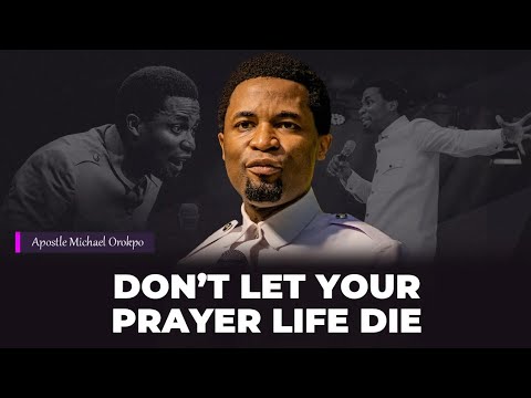 If You Struggle to Pray Daily, Here’s how to keep it burning | Apostle Michael Orokpo