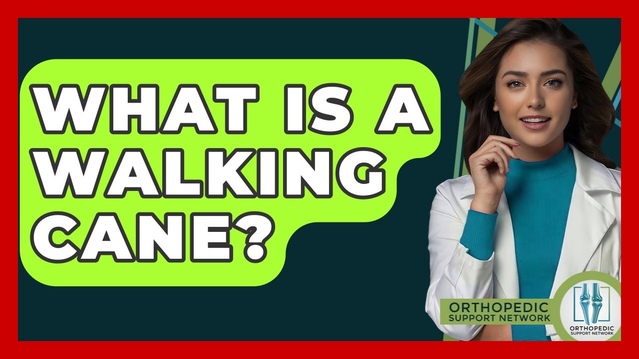 What Is A Walking Cane? - Orthopedic Support Network