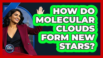 How Do Molecular Clouds Form New Stars? - Profiles in Politics