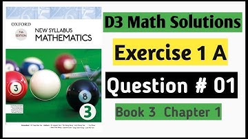 Exercise 1A Question 1 D3 Math Oxford Mathematics New Syllabus || Chapter 1 || Book 3 NSM