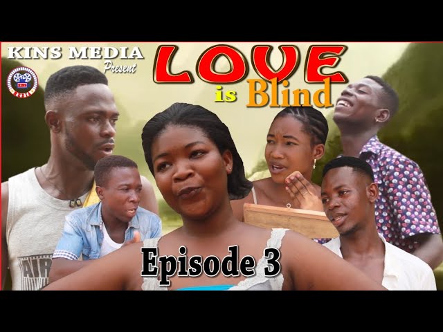 Love ❤️ is Blind, episode 3 (Kins Media present) class=