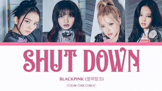 [Teaser] BLACKPINK(블랙핑크) - 'Shut Down' Lyrics (Color Code Lyrics)