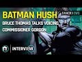 Bruce Thomas canaliza os instintos paternais para dar voz a Gordon em Batman: Hush
