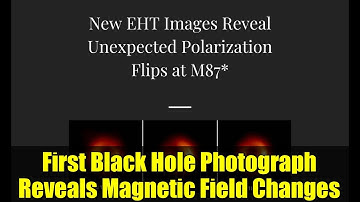 First Black Hole Photograph Reveals Magnetic Field Changes | M87* Updated Imaging 2023