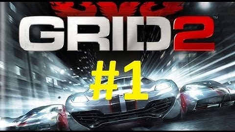 Grid 2 - Part 1 Single Player Walkthrough PC XBOX PS3
