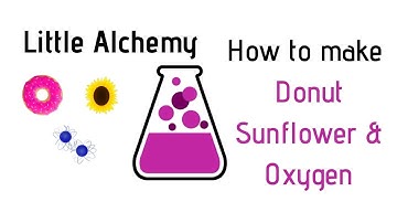Little Alchemy-How To Make Donut, Sunflower & Oxygen Cheats & Hints