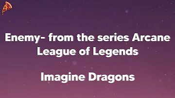 Imagine Dragons - Enemy (with JID) - from the series Arcane League of Legends (lyrics)