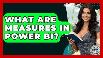What Are Measures In Power BI? - Learn As An Adult