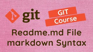 46. Git Readme.md file. Learn how to write markdown syntax in the Readme file in Github Repo - GIT