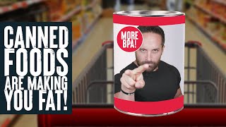 Canned Foods Are Making You Fat?! | What the Fitness | Biolayne