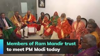 Members of Ram Mandir trust to meet PM Modi today