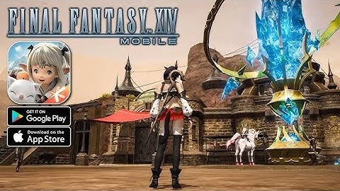 Final Fantasy XIV Mobile Gameplay - Official Launch chinese MMORPG (Android, iOS)